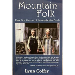 Coffey, Lynn Mountain Folk: More Oral Histories of the Appalachian People: Volume 5 (Backroads) Coffey, Lynn Mountain Folk: More Oral Histories of the Appalachian People: Volume 5 (Backroads)