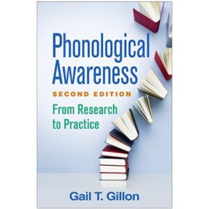 Gillon, Gail T. Phonological Awareness, Second Edition: From Research to Practice (Challenges in Language and Literacy) Gillon, Gail T. Phonological Awareness, Second Edition: From Research to Practice (Challenges in Language and Literacy)