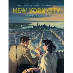 Lowry, Nicholas D. Wonder City of the World: New York City Travel Posters Lowry, Nicholas D. Wonder City of the World: New York City Travel Posters