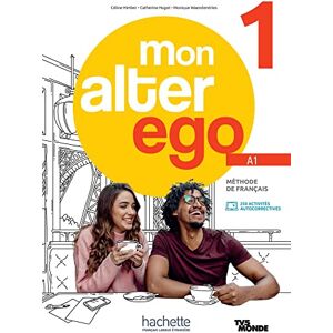 Waendendries, Monique Mon Alter Ego: Livre de l'eleve 1 + Parcours digital: Livre de l'élève + Parcours digital A1 Waendendries, Monique Mon Alter Ego: Livre de l'eleve 1 + Parcours digital: Livre de l'élève + Parcours digital A1