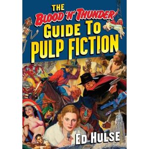 Hulse, Ed The Blood 'n' Thunder Guide to Pulp Fiction Hulse, Ed The Blood 'n' Thunder Guide to Pulp Fiction