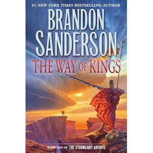 Sanderson, Brandon The Way of Kings: Book One of the Stormlight Archive: 1 Sanderson, Brandon The Way of Kings: Book One of the Stormlight Archive: 1