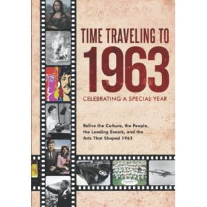 J. Thomas, Richard Time Traveling to 1963: Celebrating a Special Year J. Thomas, Richard Time Traveling to 1963: Celebrating a Special Year