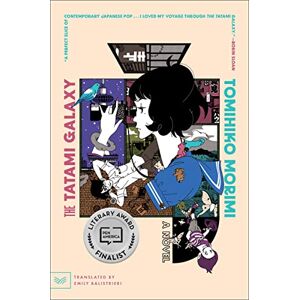 Morimi, Tomihiko The Tatami Galaxy: A Novel Morimi, Tomihiko The Tatami Galaxy: A Novel