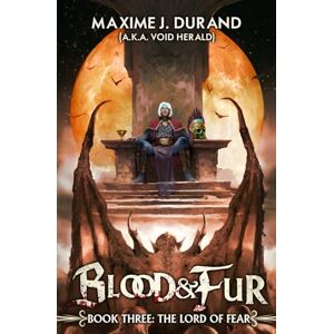 Durand, Maxime J. The Lord of Fear: A Progression Fantasy Epic: 3 (Blood & Fur) Durand, Maxime J. The Lord of Fear: A Progression Fantasy Epic: 3 (Blood & Fur)