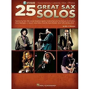 Eric J. Morones 25 Great Sax Solos: Featuring Pop, Rock, R&B, and Jazz Saxophone Legends, Including King Curtis, Paul Desmond, David Sanborn, Grover Washi Eric J. Morones 25 Great Sax Solos: Featuring Pop, Rock, R&B, and Jazz Saxophone Legends, Including King Curtis, Paul Desmond, David Sanborn, Grover Washi