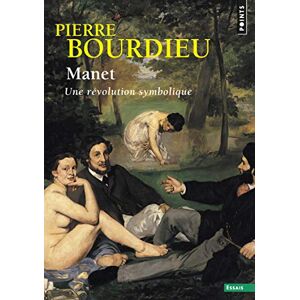 Bourdieu, Pierre Manet, une révolution symbolique : Cours au Collège de France (1998-2000) suivis d'un manuscrit inachevé Bourdieu, Pierre Manet, une révolution symbolique : Cours au Collège de France (1998-2000) suivis d'un manuscrit inachevé