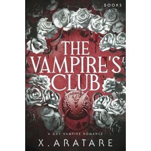 Aratare, X. The Vampire's Club A Gay Vampire Romance (Books 6-7) Aratare, X. The Vampire's Club A Gay Vampire Romance (Books 6-7)