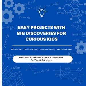 Publishing, Memphis N Millie Easy Projects with Big Discoveries for Curious Kids: Science, Technology, Engineering, Mathematic Publishing, Memphis N Millie Easy Projects with Big Discoveries for Curious Kids: Science, Technology, Engineering, Mathematic