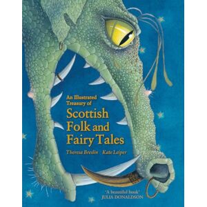 Theresa Breslin An Illustrated Treasury of Scottish Folk and Fairy Tales (Illustrated Scottish Treasuries) Theresa Breslin An Illustrated Treasury of Scottish Folk and Fairy Tales (Illustrated Scottish Treasuries)