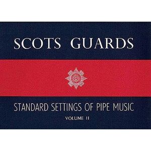 Various Scots Guards Standard Settings of Pipe Music, Vol. 2 Various Scots Guards Standard Settings of Pipe Music, Vol. 2