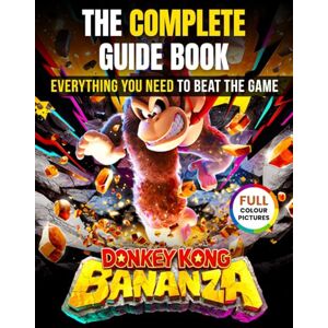 Maldonado, Robert Donkey Kong Bananza Game Guide: The Complete Unofficial Guide to Master Every Layer, Conquer Every Boss, and Uncover Every Secret in Donkey Kong’s Wildest Adventure Yet Maldonado, Robert Donkey Kong Bananza Game Guide: The Complete Unofficial Guide to Master Every Layer, Conquer Every Boss, and Uncover Every Secret in Donkey Kong’s Wildest Adventure Yet