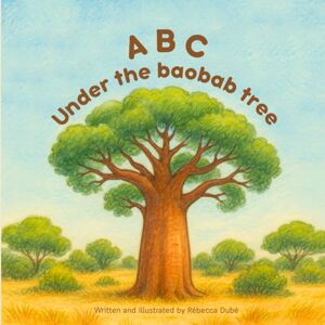 Dubé, R ABC Under the Baobab Tree Dubé, R ABC Under the Baobab Tree