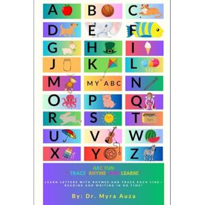 Auza, Dr. Myra I Learn My ABC: 1 (Dr. Auza's Early Educational Foundations) Auza, Dr. Myra I Learn My ABC: 1 (Dr. Auza's Early Educational Foundations)