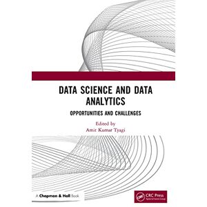 Chapman and Hall/CRC Data Science and Data Analytics: Opportunities and Challenges Chapman and Hall/CRC Data Science and Data Analytics: Opportunities and Challenges