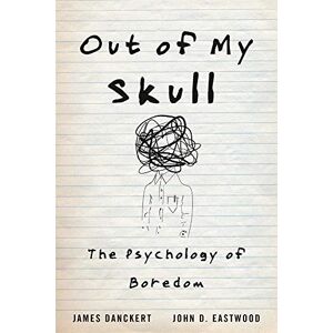 James Out of My Skull: The Psychology of Boredom James Out of My Skull: The Psychology of Boredom