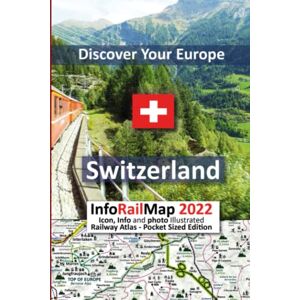 Hausen, Johan Discover Your Europe Switzerland InfoRailMap 2022: Icon, info and photo illustrated Railway Atlas Pocket Sized Edition Hausen, Johan Discover Your Europe Switzerland InfoRailMap 2022: Icon, info and photo illustrated Railway Atlas Pocket Sized Edition