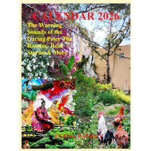 Pankey, Elena G Calendar 2026. "The Warning Sounds of the Caring Peter The Rooster”.: Real Stories & More Pankey, Elena G Calendar 2026. "The Warning Sounds of the Caring Peter The Rooster”.: Real Stories & More