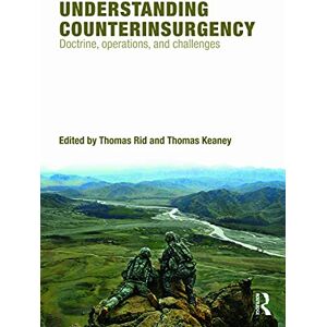 Understanding Counterinsurgency: Doctrine, operations, and challenges Understanding Counterinsurgency: Doctrine, operations, and challenges