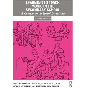 Learning to Teach Music in the Secondary School: A Companion to School Experience (Learning to Teach Subjects in the Secondary School Series) Learning to Teach Music in the Secondary School: A Companion to School Experience (Learning to Teach Subjects in the Secondary School Series)
