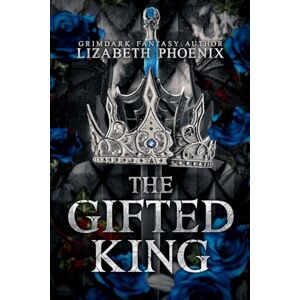 Phoenix The Gifted King: 1 (The Anchor Kingdom Trilogy) Phoenix The Gifted King: 1 (The Anchor Kingdom Trilogy)