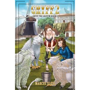 Sloss, Marcus Gryff the Griffin Rider 2 (A Fantastic Isekai) Sloss, Marcus Gryff the Griffin Rider 2 (A Fantastic Isekai)