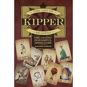 Musruck, Alexandre The Art of Kipper Reading: Decoding Powerful Messages Musruck, Alexandre The Art of Kipper Reading: Decoding Powerful Messages