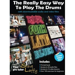 Laffy, Mr Steve The Really Easy Way To Play The Drums with download audio and video files: 10 easy steps to create great music Laffy, Mr Steve The Really Easy Way To Play The Drums with download audio and video files: 10 easy steps to create great music