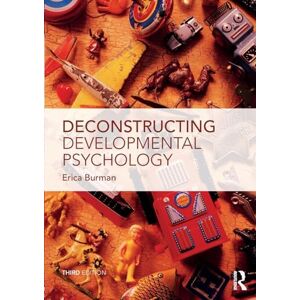Burman, Erica Deconstructing Developmental Psychology Burman, Erica Deconstructing Developmental Psychology