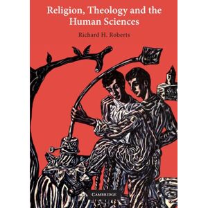 Roberts Religion, Theology and the Human Sciences Roberts Religion, Theology and the Human Sciences