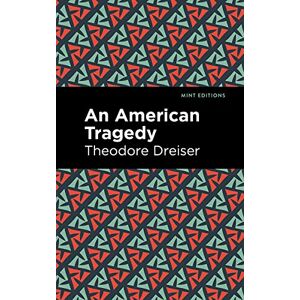 Mint Editions An American Tragedy ( (Crime, Thrillers and Detective Work)) Mint Editions An American Tragedy ( (Crime, Thrillers and Detective Work))