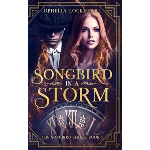 Lockheart, Ophelia SONGBIRD IN A STORM: Un romance con viaggio nel tempo da nemici ad amanti. (ITALIANA SONGBIRD) Lockheart, Ophelia SONGBIRD IN A STORM: Un romance con viaggio nel tempo da nemici ad amanti. (ITALIANA SONGBIRD)