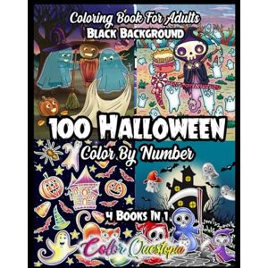 Color Questopia 100 Halloween Color by Number Coloring Book For Adults 4 Books In 1 BLACK BACKGROUND: Cute and Spooky Numbered Designs For Scary Fun Times (Color By Number For Adults) Color Questopia 100 Halloween Color by Number Coloring Book For Adults 4 Books In 1 BLACK BACKGROUND: Cute and Spooky Numbered Designs For Scary Fun Times (Color By Number For Adults)