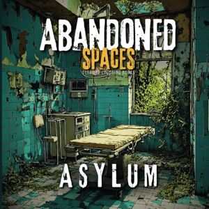 Press, Magpie Abandoned Spaces Asylums: A Coloring Book of Urban Decay for Adults: Featuring Detailed Interior and Exterior Coloring Pages of Derelict Hospitals, ... Detailed Coloring Books of Urban Decay) Press, Magpie Abandoned Spaces Asylums: A Coloring Book of Urban Decay for Adults: Featuring Detailed Interior and Exterior Coloring Pages of Derelict Hospitals, ... Detailed Coloring Books of Urban Decay)