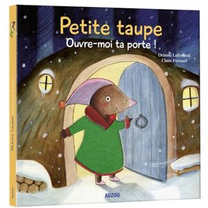 Frossard, Claire Petite taupe, ouvre-moi ta porte ! À toucher Frossard, Claire Petite taupe, ouvre-moi ta porte ! À toucher