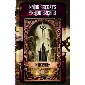 Aesden, Diohka THE HERMIT: Major Secrets of the Major Arcana: Tarot Deck Card 9’s Meanings and Spreads for Beginners to Advanced on Mental Health, Mindfulness, Mythology, Numerology, Relationships, and More! Aesden, Diohka THE HERMIT: Major Secrets of the Major Arcana: Tarot Deck Card 9’s Meanings and Spreads for Beginners to Advanced on Mental Health, Mindfulness, Mythology, Numerology, Relationships, and More!