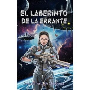 de Mosquera, Juan Ernesto EL Laberinto de la Errante de Mosquera, Juan Ernesto EL Laberinto de la Errante