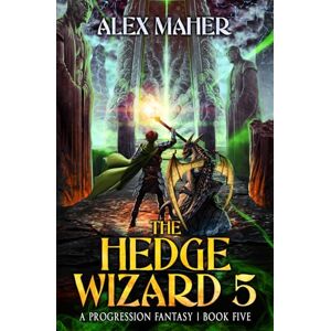 Maher, Alex The Hedge Wizard 5: A Progression Fantasy Adventure Maher, Alex The Hedge Wizard 5: A Progression Fantasy Adventure