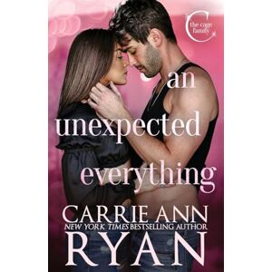 Ryan, Carrie Ann An Unexpected Everything: 2 (The Cage Family) Ryan, Carrie Ann An Unexpected Everything: 2 (The Cage Family)