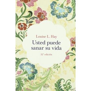 Hay, Louise L. Usted puede sanar su vida Hay, Louise L. Usted puede sanar su vida