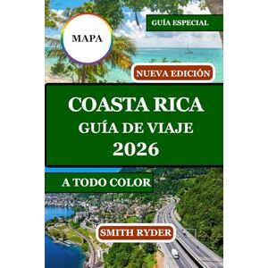 RYDER, SMITH GUÍA DE VIAJE DE COSTA RICA (A TODO COLOR): Playas, selvas tropicales, vida silvestre, pueblos de surf y pura aventura costera en las costas del Pacífico y el Caribe de Costa Rica. RYDER, SMITH GUÍA DE VIAJE DE COSTA RICA (A TODO COLOR): Playas, selvas tropicales, vida silvestre, pueblos de surf y pura aventura costera en las costas del Pacífico y el Caribe de Costa Rica.