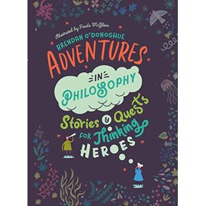 Brendan O'Donoghue Adventures in Philosophy Brendan O'Donoghue Adventures in Philosophy