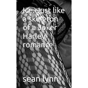 lynn, sean Ice. Just like a skeleton of a Joker Harley romance: 14 (Life Is A Freeroll Series) lynn, sean Ice. Just like a skeleton of a Joker Harley romance: 14 (Life Is A Freeroll Series)