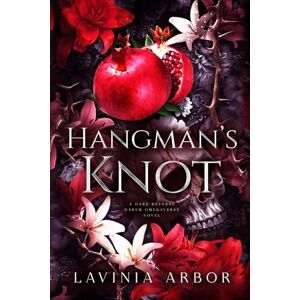 Arbor, Lavinia Hangman's Knot: A Dark Reverse Harem Omegaverse Novel: 1 (South York Prisonverse) Arbor, Lavinia Hangman's Knot: A Dark Reverse Harem Omegaverse Novel: 1 (South York Prisonverse)