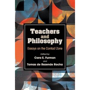 Furman Teachers and Philosophy: Essays on the Contact Zone (SUNY series, Horizons in the Philosophy of Education) Furman Teachers and Philosophy: Essays on the Contact Zone (SUNY series, Horizons in the Philosophy of Education)