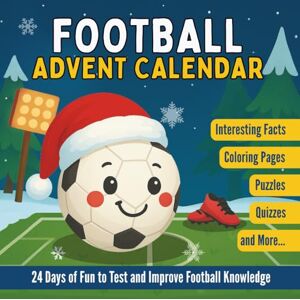 Blerres, Mason Football Advent Calendar: 24 Days of Fun Activities, Puzzles, Quizzes, and More A Christmas Countdown Book for Young Fans Blerres, Mason Football Advent Calendar: 24 Days of Fun Activities, Puzzles, Quizzes, and More A Christmas Countdown Book for Young Fans