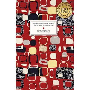 Highsmith, Patricia Strangers on a Train: A Virago Modern Classic (VMC) Highsmith, Patricia Strangers on a Train: A Virago Modern Classic (VMC)