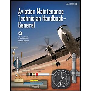 Federal Aviation Administration (FAA) Aviation Maintenance Technician Handbook-General: Faa-H-8083-30a Federal Aviation Administration (FAA) Aviation Maintenance Technician Handbook-General: Faa-H-8083-30a