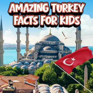 TH Sunflower Amazing Turkey Facts for Kids: A Fun Travel and Learning Book with Color Photos About Turkish Cities, History, Culture, Food, and Famous Landmarks TH Sunflower Amazing Turkey Facts for Kids: A Fun Travel and Learning Book with Color Photos About Turkish Cities, History, Culture, Food, and Famous Landmarks