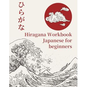 Reed Hiragana Workbook Japanese for Beginners: Writing Practice with Arrows, Vocabulary Lists, Alphabet charts and Printable Grid Templates Reed Hiragana Workbook Japanese for Beginners: Writing Practice with Arrows, Vocabulary Lists, Alphabet charts and Printable Grid Templates